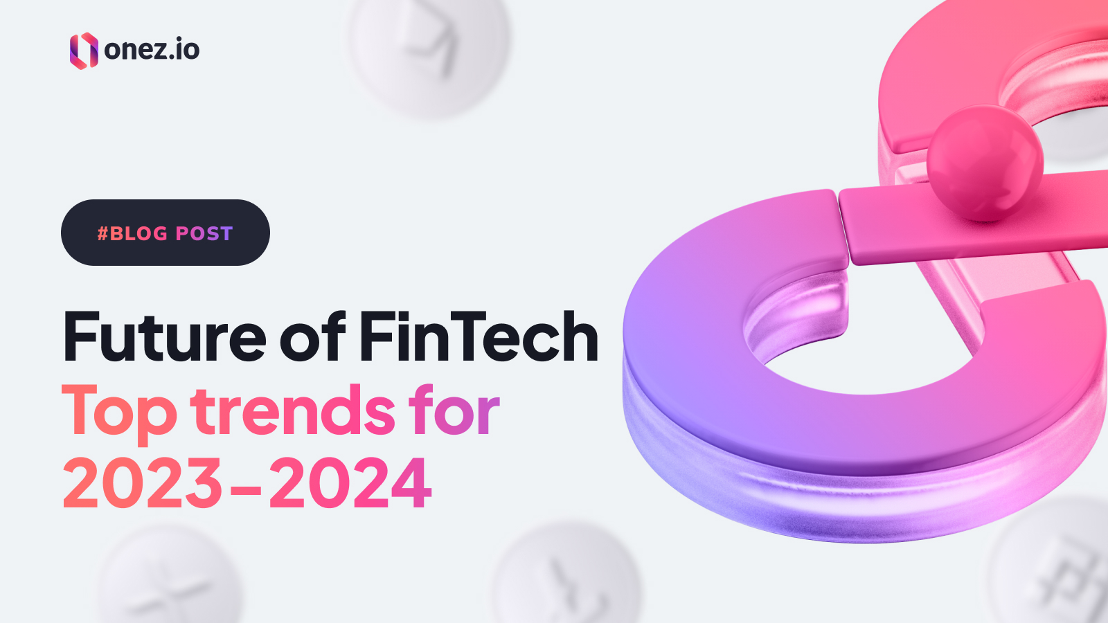 Navigating the Future of FinTech: Top Trends for 2023-2024